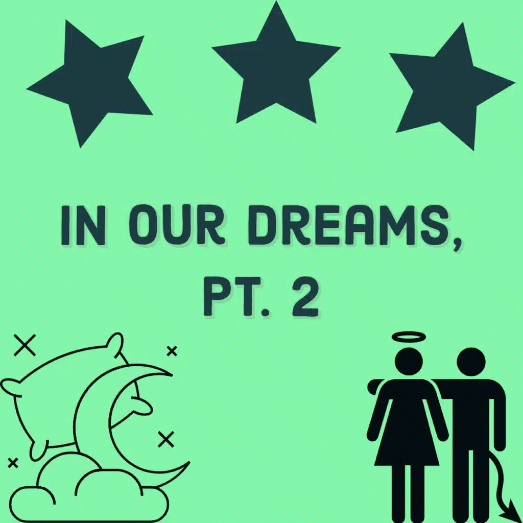 In Our Dreams, Pt. 2