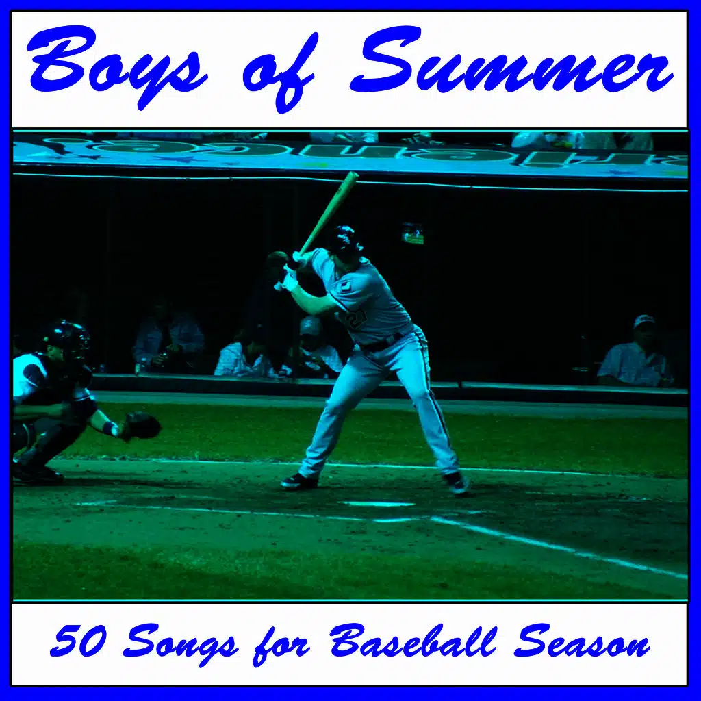 Boys of Summer: 50 Songs for Baseball Season