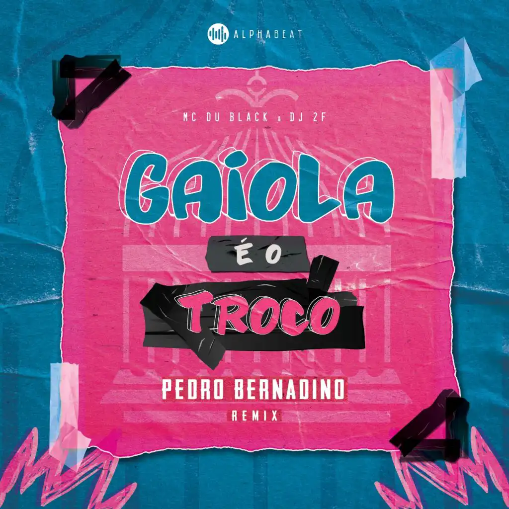Gaiola É o Troco (Pedro Bernadino Remix)