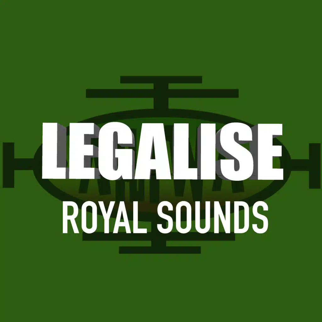 Legalise (feat. Royal Sounds)