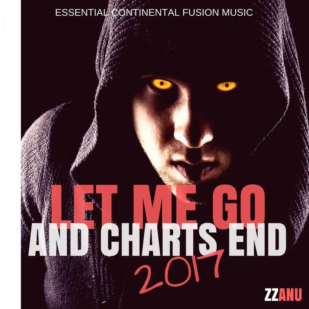 Let Me Go and Charts End 2017 (Essential Continental Fusion Music)