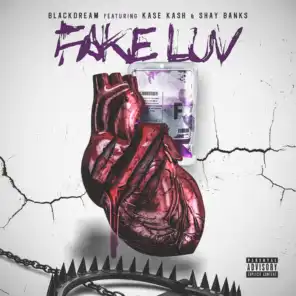 Fake Luv (feat. Kase Kash & Shay Banks)