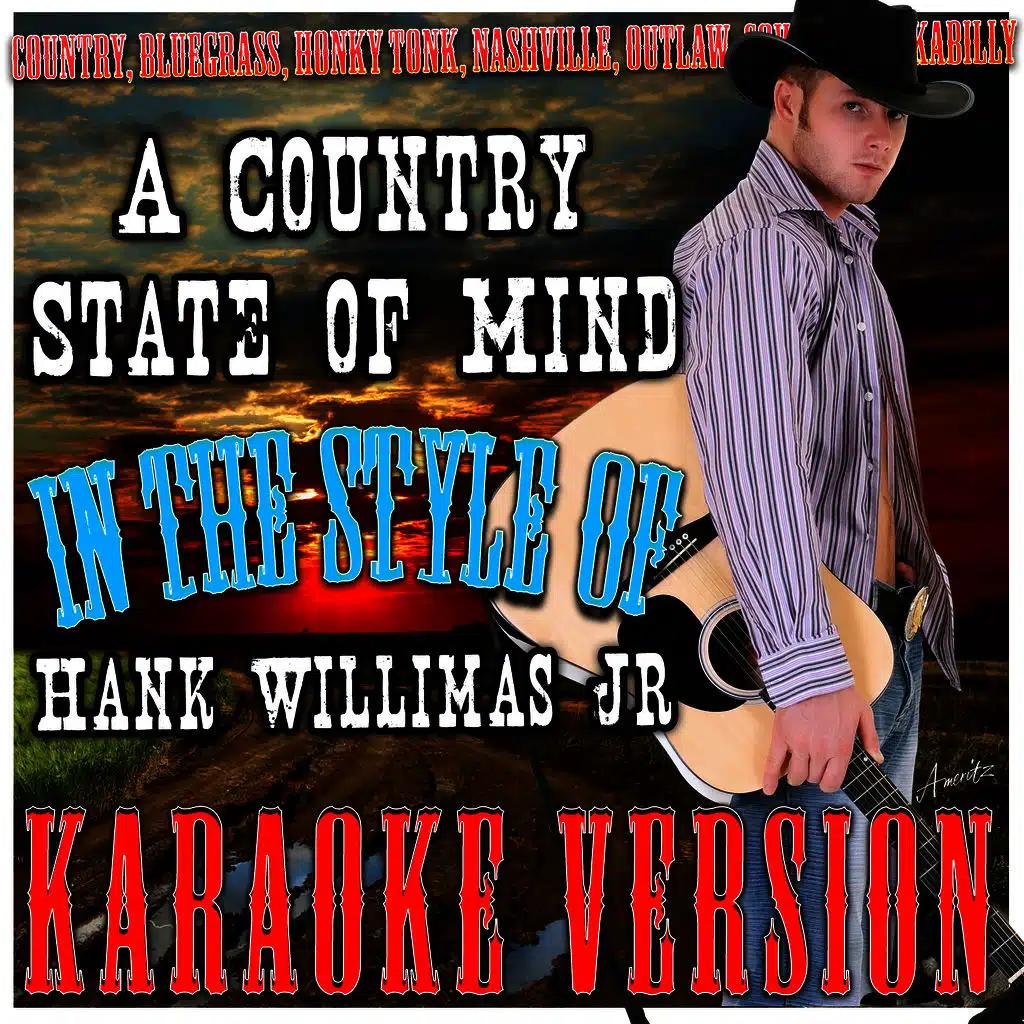A Country State of Mind (In the Style of Hank Willimas Jr) [Karaoke Version]