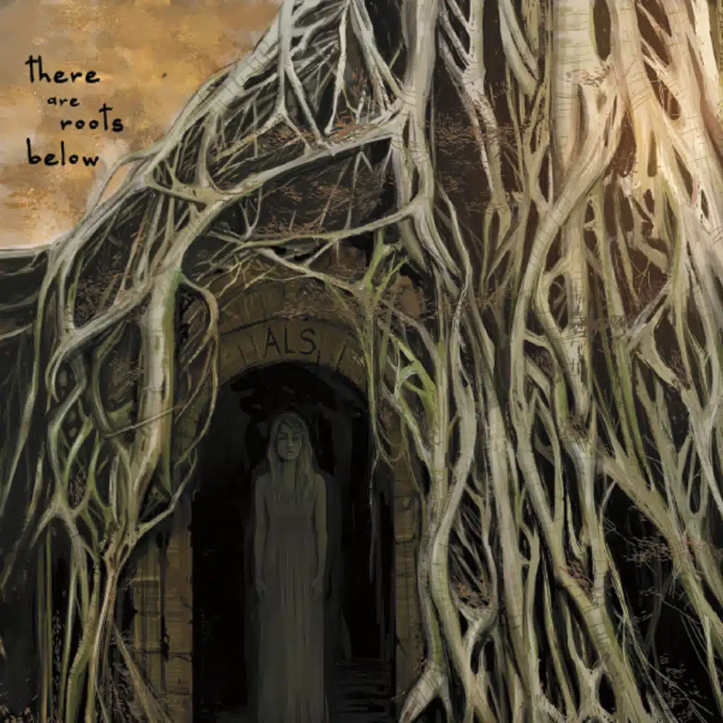 There Are Roots Below