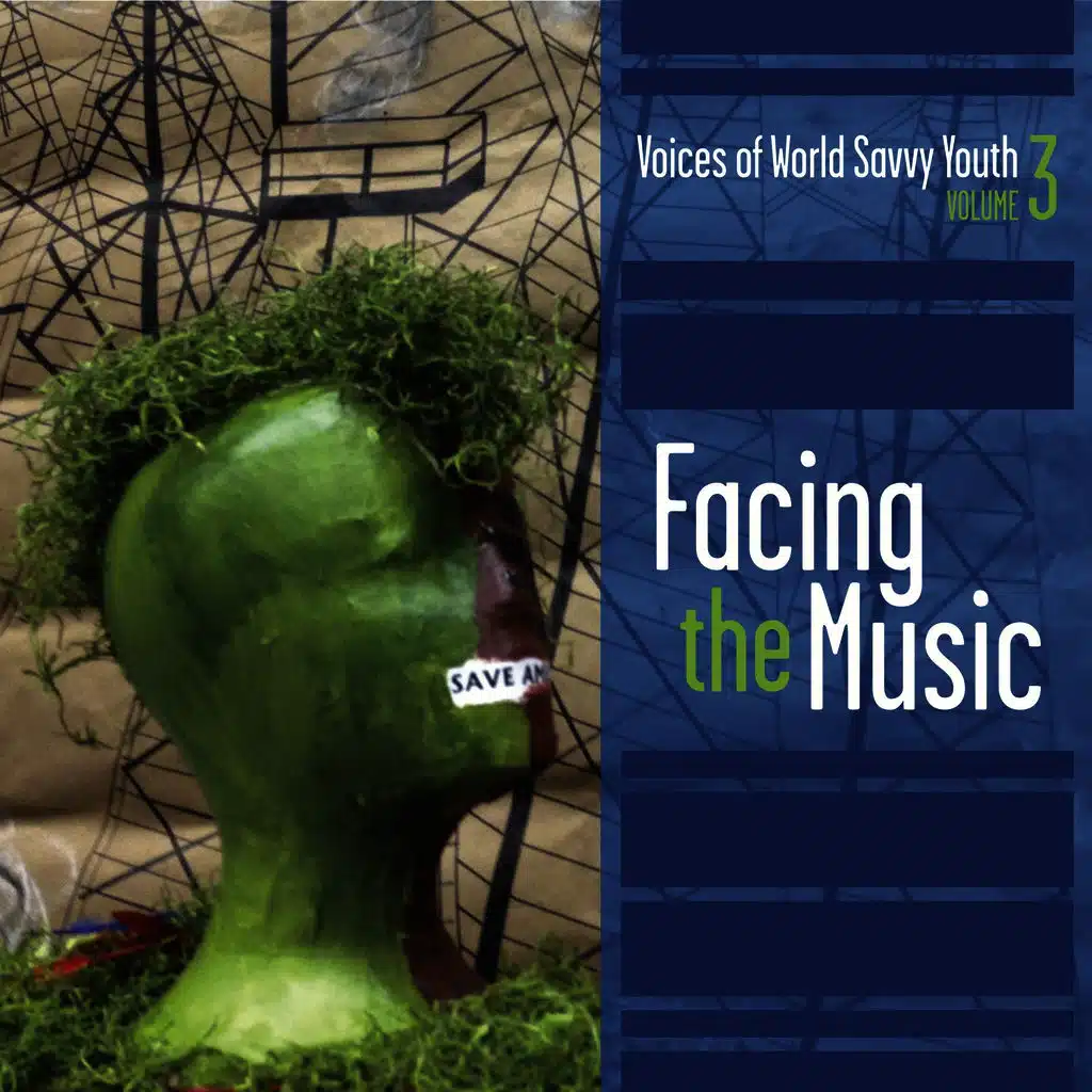 Facing the Music: Voices of World Savvy Youth, Vol. 3