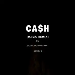 Cash (Maga Remix)