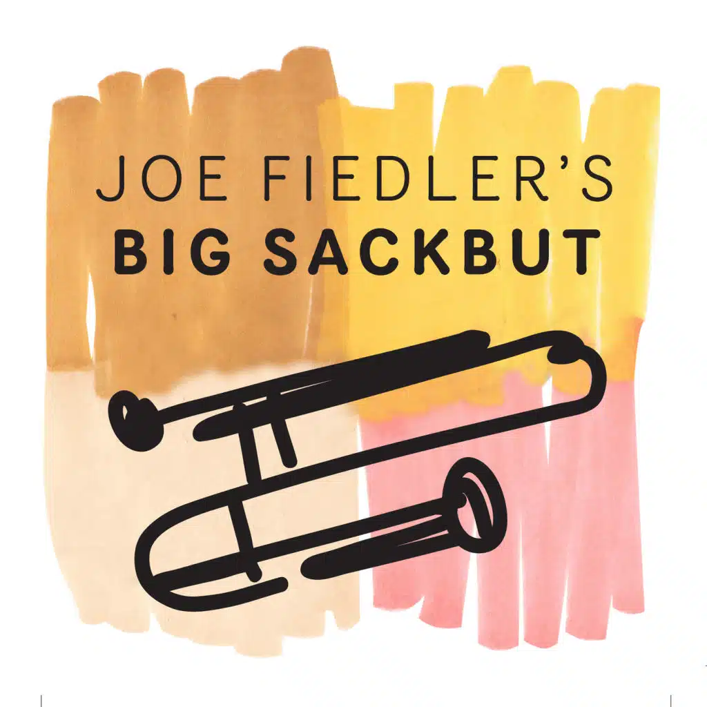 Joe Fiedler's Big Sackbut