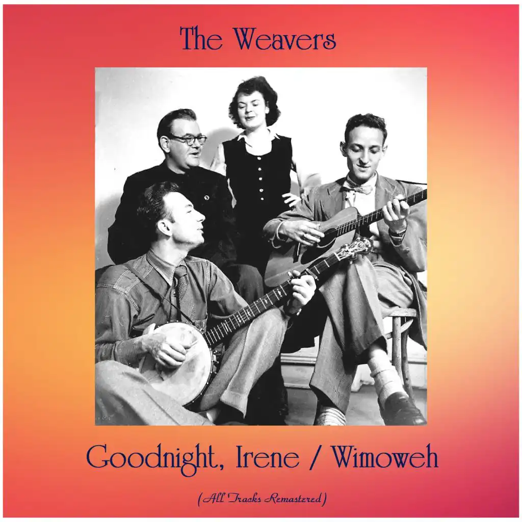 Goodnight, Irene / Wimoweh (All Tracks Remastered)