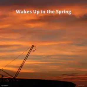 Wakes Up in the Spring