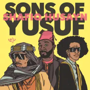 Sons of Yusuf & Shafiq Husayn (feat. Shafiq Husayn)