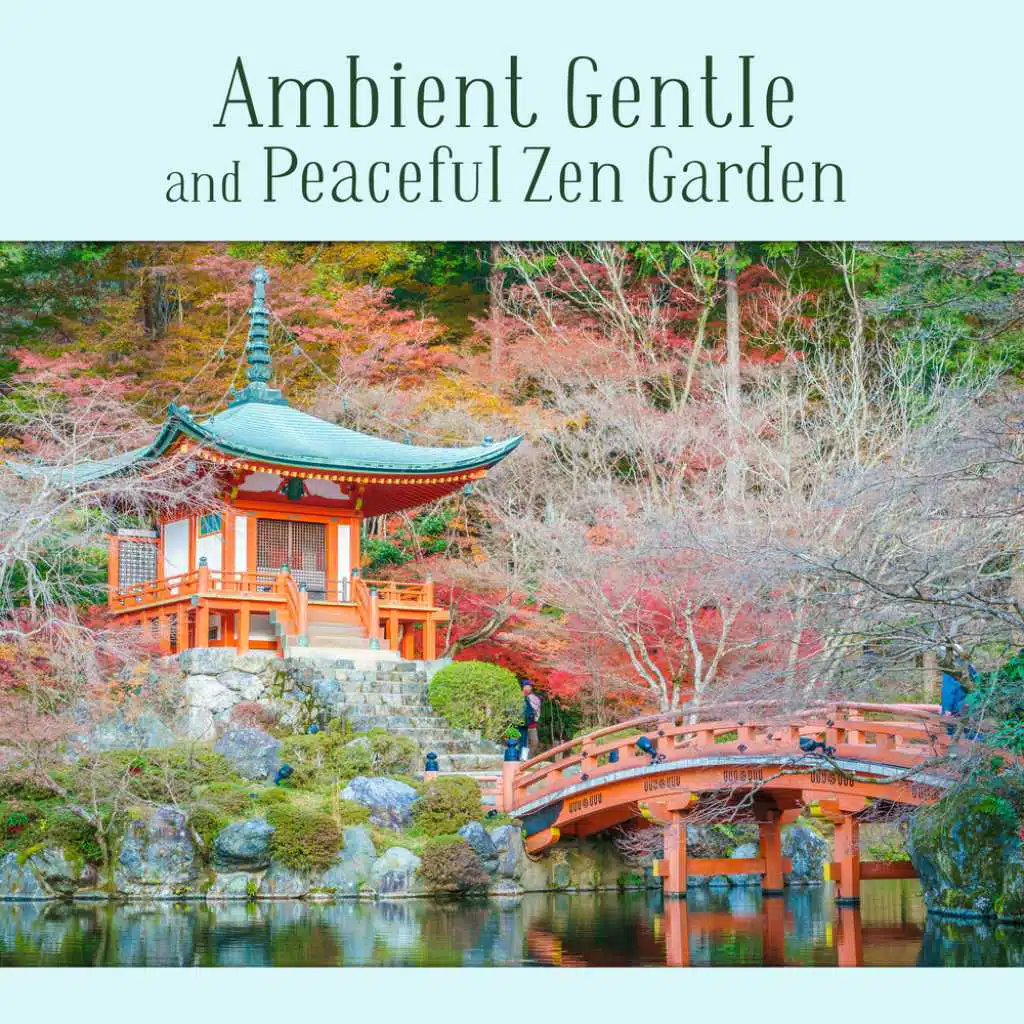 Ambient Gentle and Peaceful Zen Garden