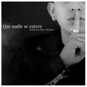 Que Nadie Se Entere (feat. Omar Márquez)