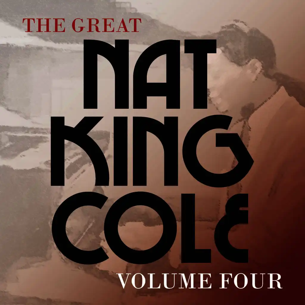 The Great Nat King Cole, Vol. 4 (Remastered)