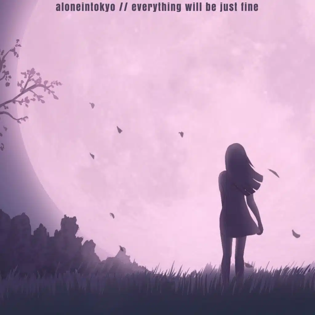 Everything Will Be Just Fine