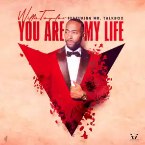 You Are My Life (feat. Mr. Talkbox)