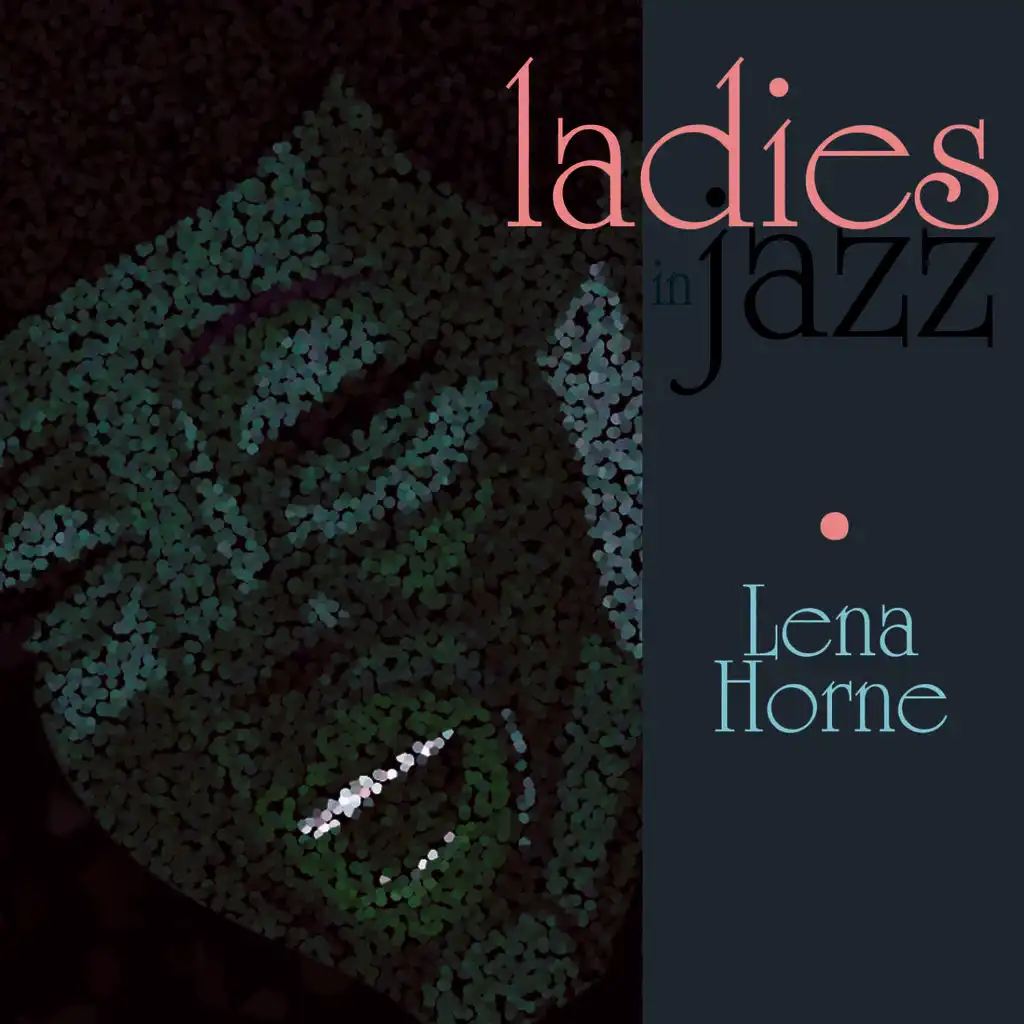 Ladies in Jazz - Lena Horne