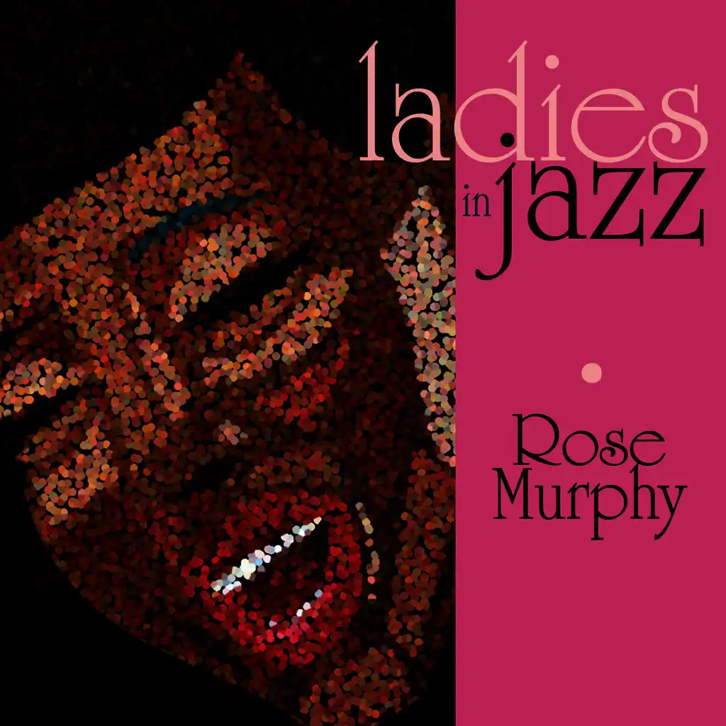 Ladies in Jazz: Rose Murphy
