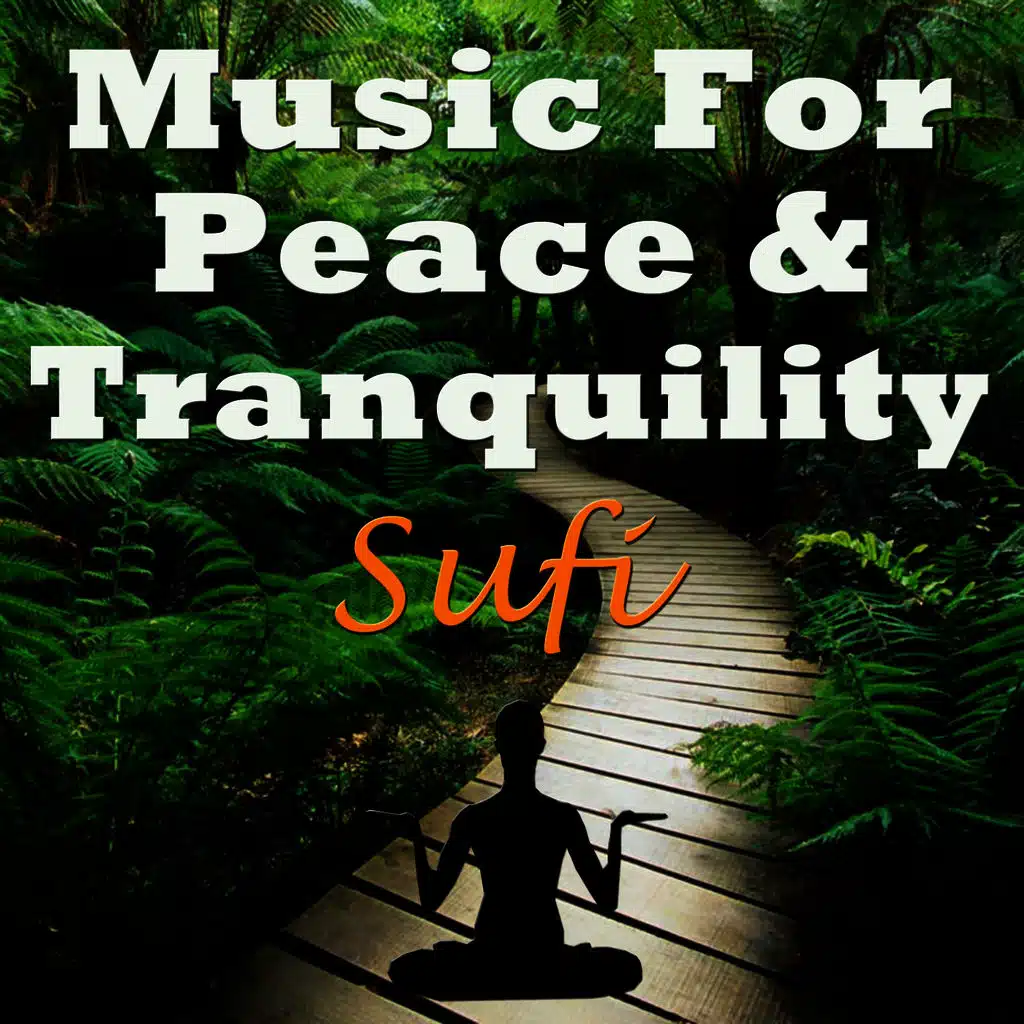 Music for Peace & Tranquility - Sufi