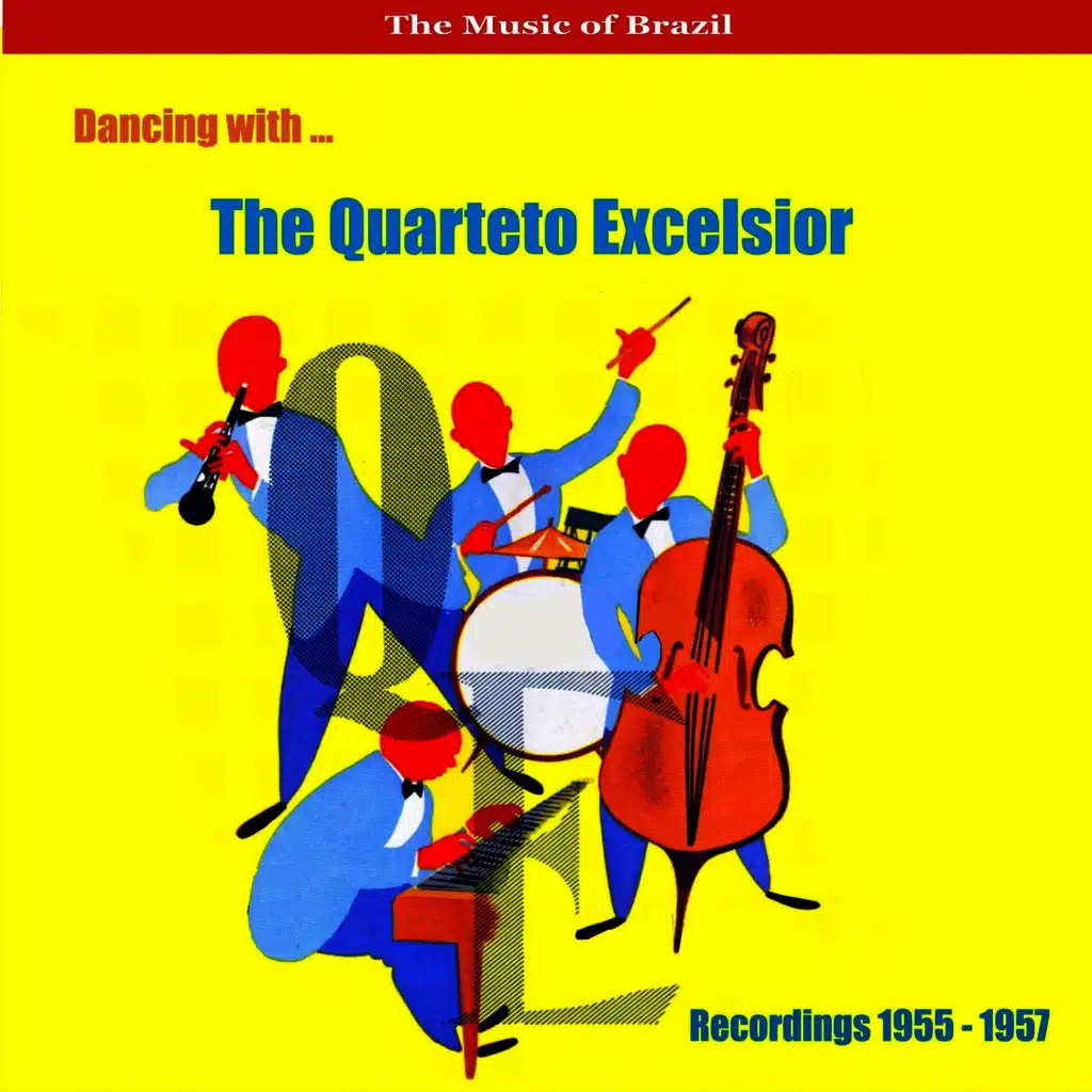 The Music of Brazil / Dancing with the Quarteto Excelsior