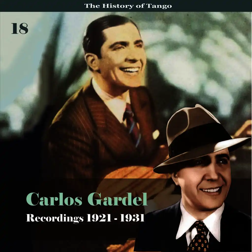 The History of Tango - Carlos Gardel Volume 18 / Recordings 1921 - 1931