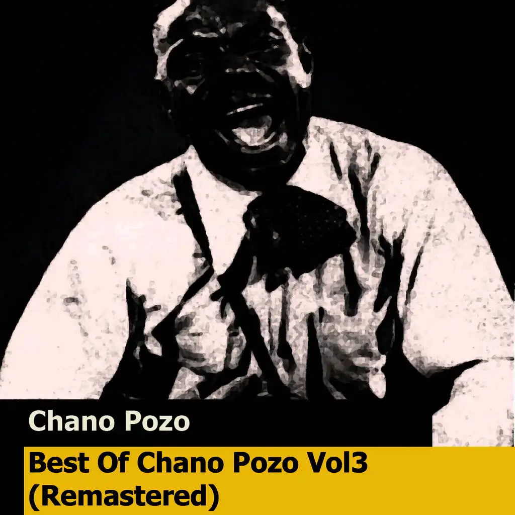 Best Of Chano Pozo, Vol. 3 (Remastered 2011)