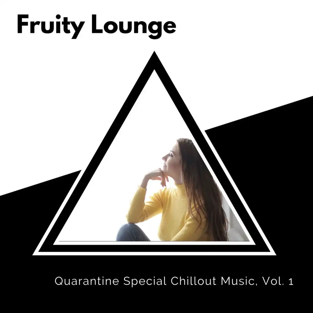 Fruity Lounge - Quarantine Special Chillout Music, Vol. 1