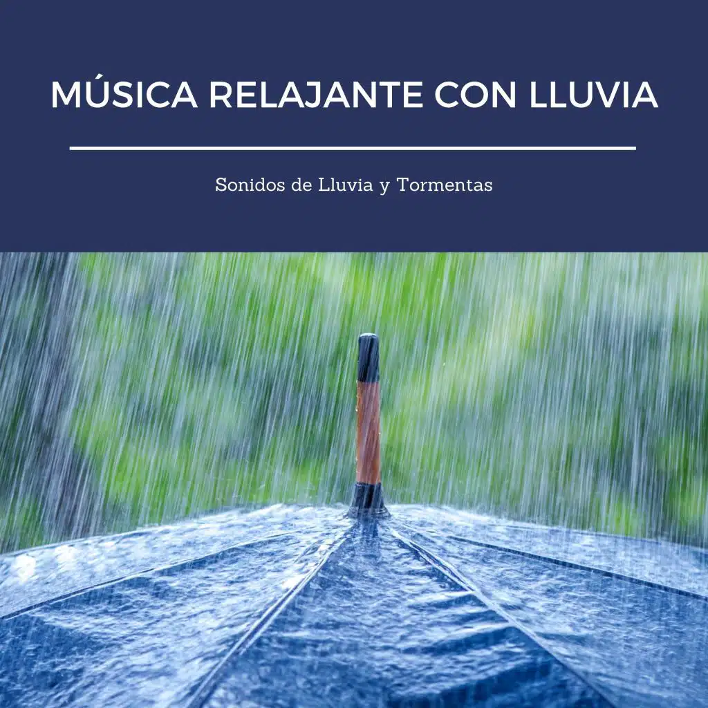 Música Relajante con Lluvia – Sonidos de Lluvia y Tormentas