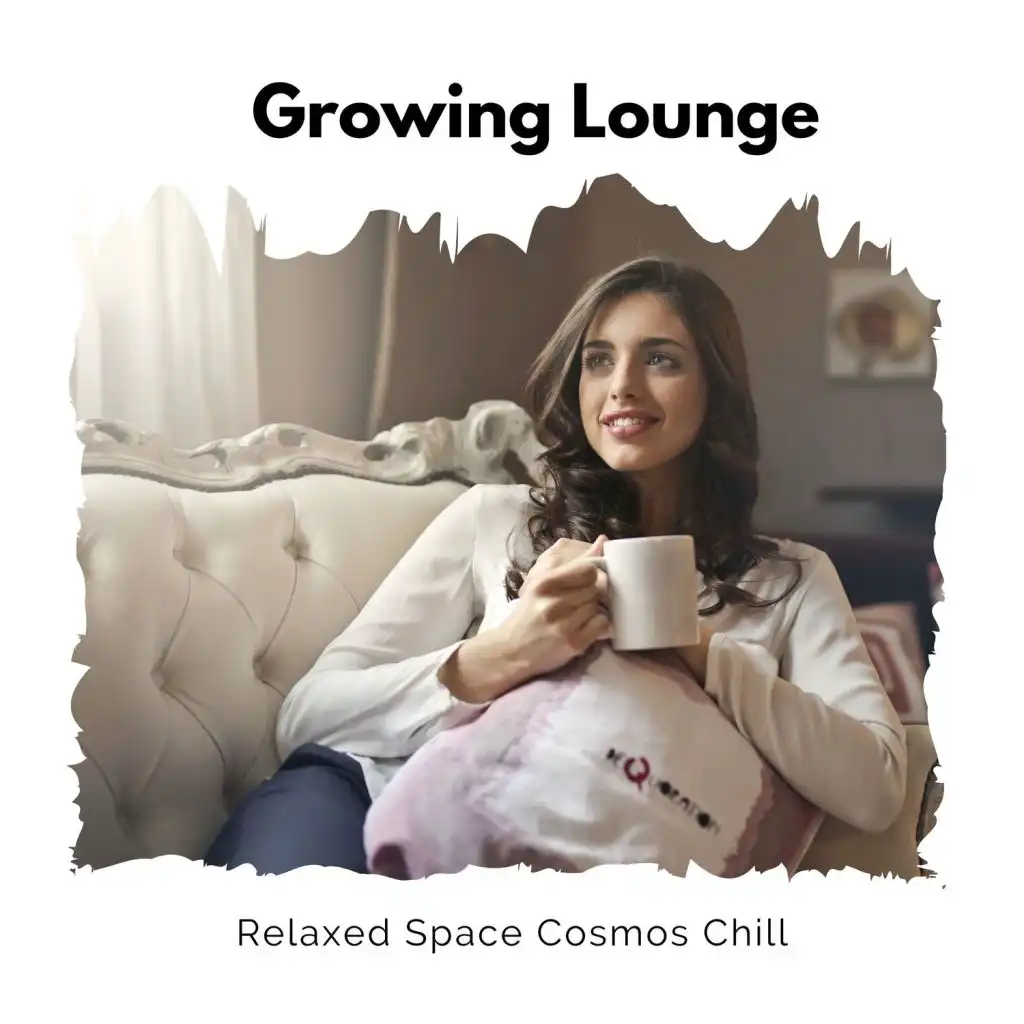 Growing Lounge - Relaxed Space Cosmos Chill