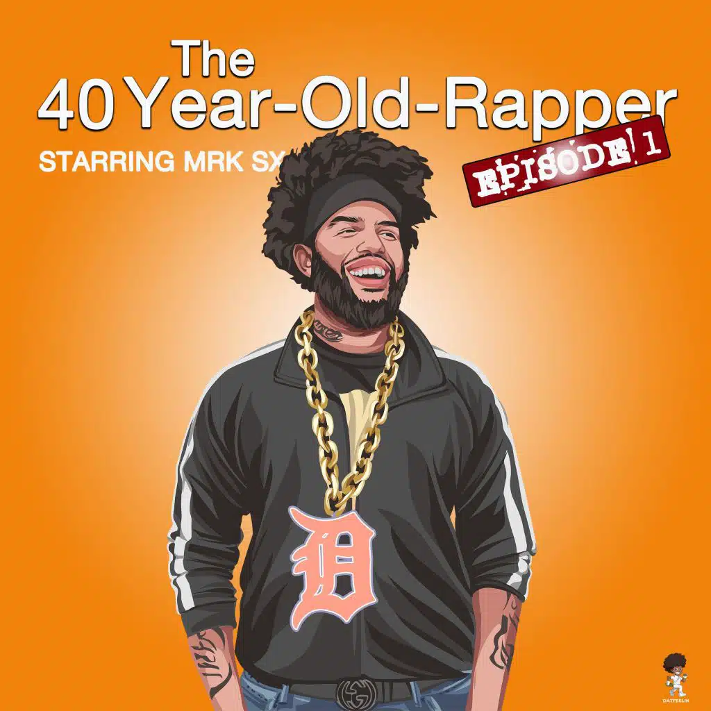 The 40 Year Old Rapper Ep1