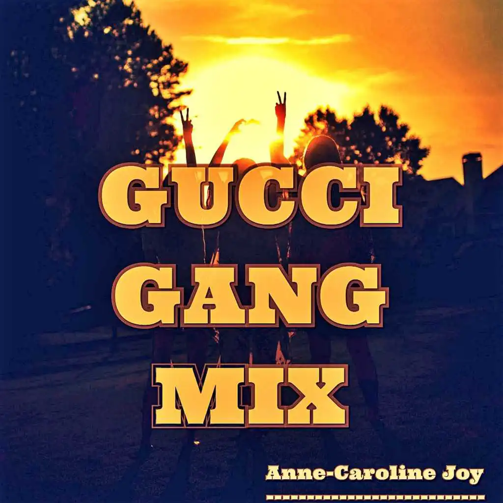 Gucci Gang Mix