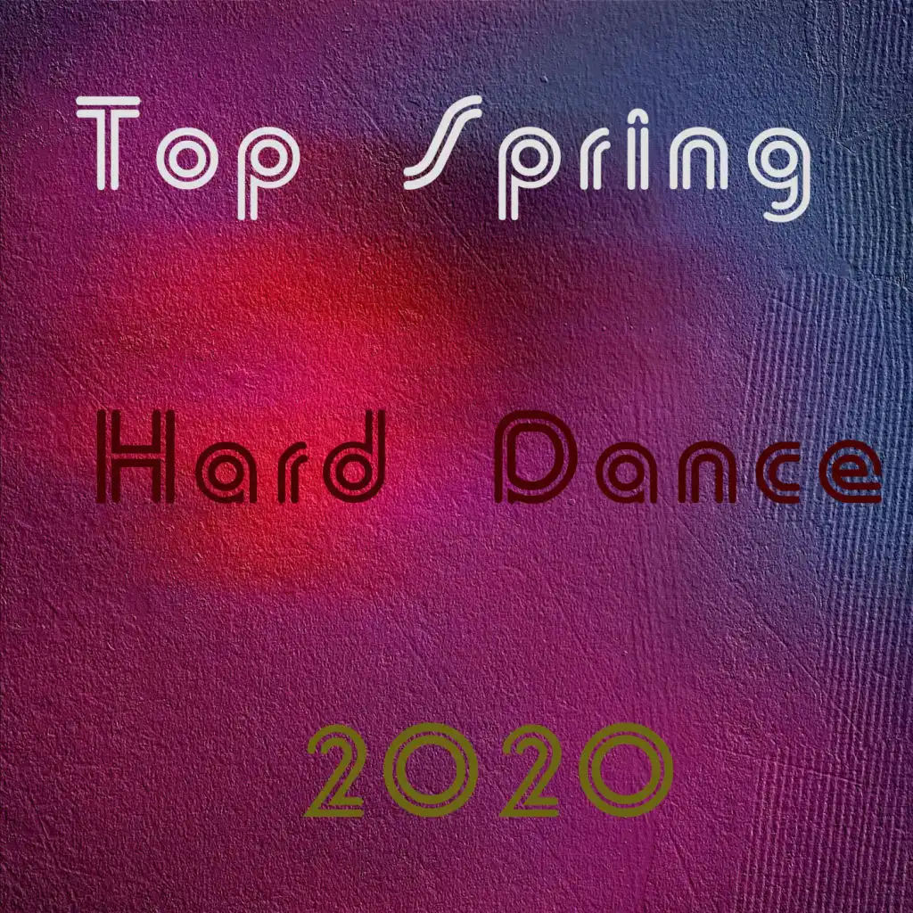 Top Spring Hard Dance 2020