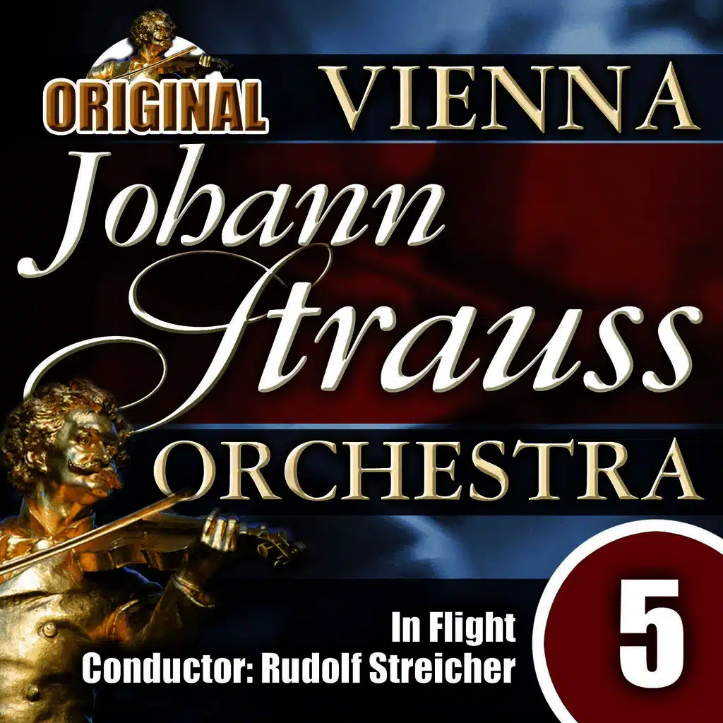 The Vienna Johann Strauss Orchestra: Edition 5, In Flight - Conductor: Rudolf Streicher