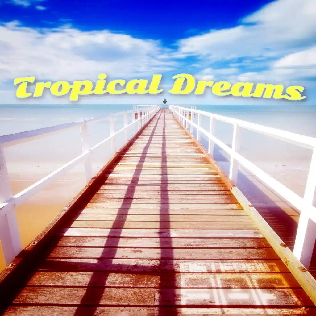 Tropical Dreams (Club Mix)