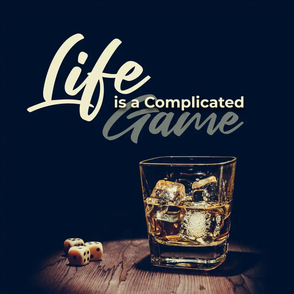 Life Is a Complicated Game