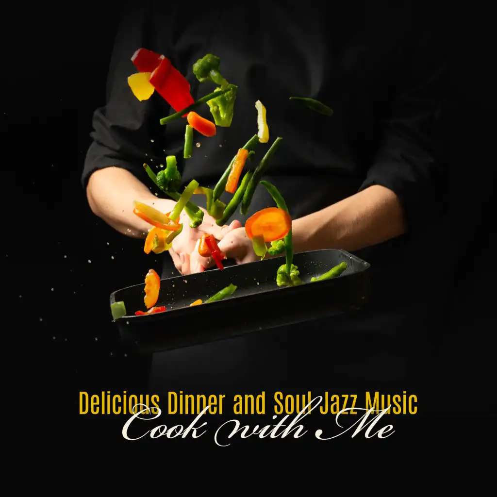 Delicious Diner and Soul Jazz Music – Cook with Me