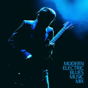 Modern Electric Blues Music Mix