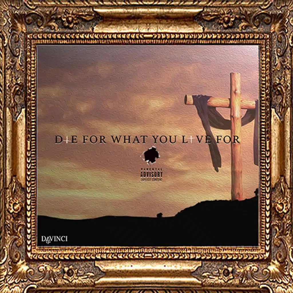 Die For What You Live For