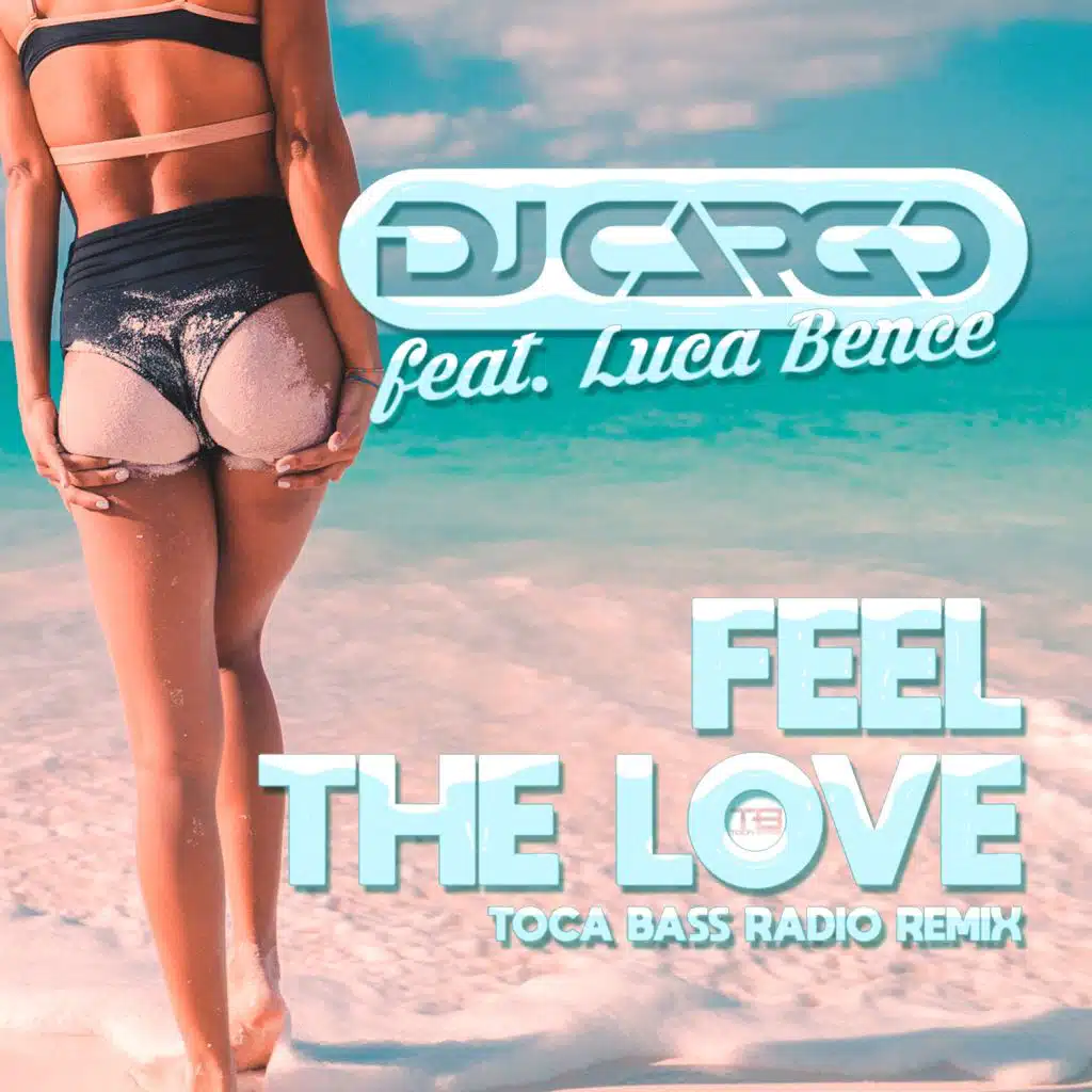 Feel The Love (feat. Luca Bence & Toca Bass)
