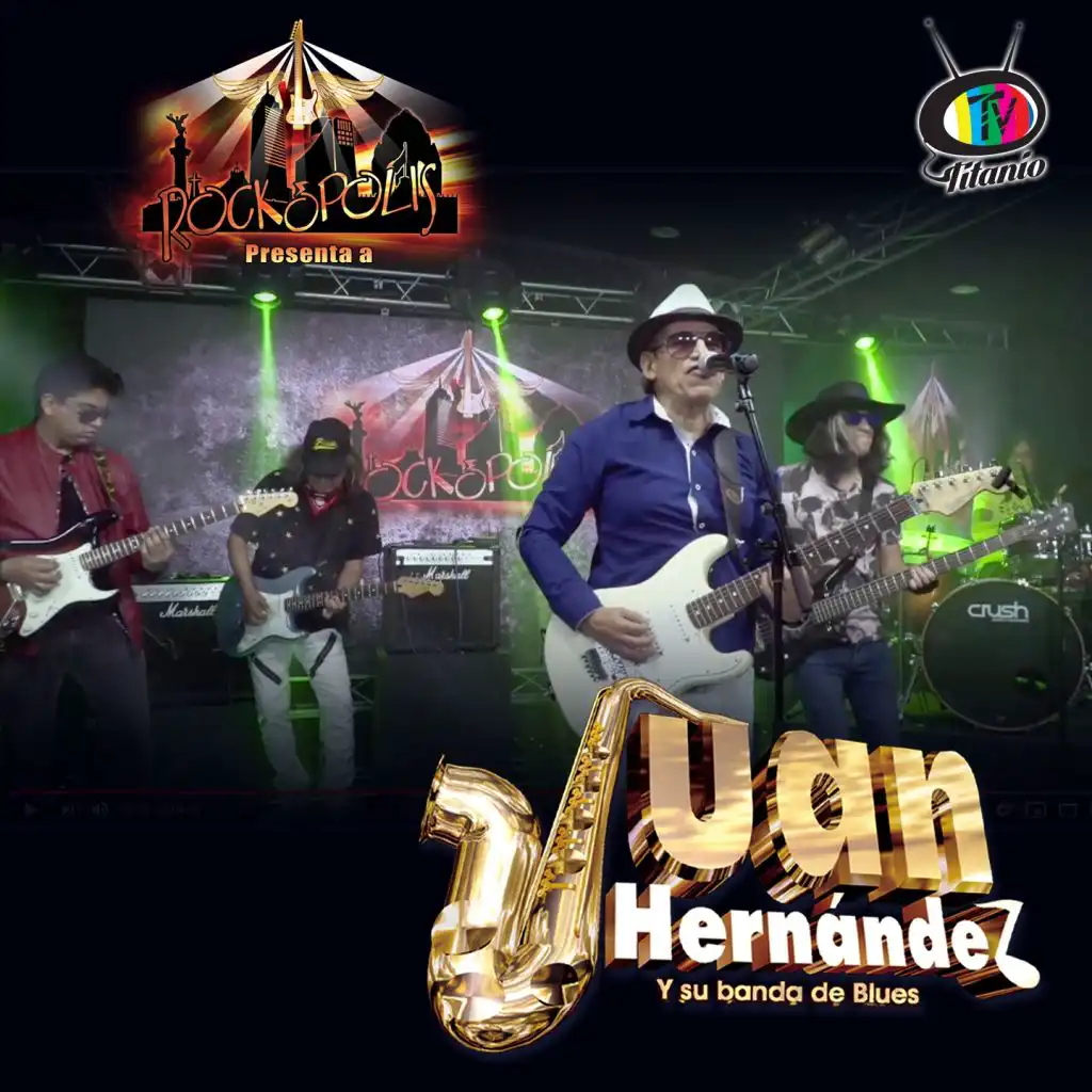 Rockopolis Presenta a Juan Hernández y Su Banda de Blues (En Vivo)