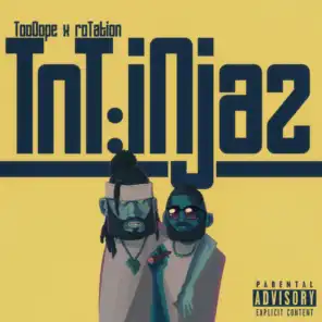 TnT: iNjaz By TooDope & roTation