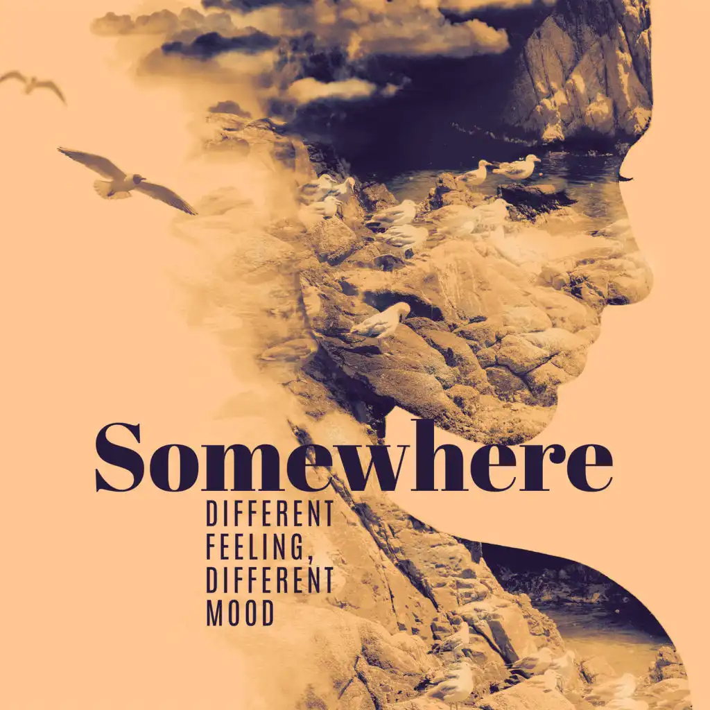 Somewhere – Different Feeling, Different Mood