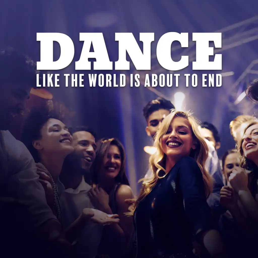 Dance Like the World Is About to End