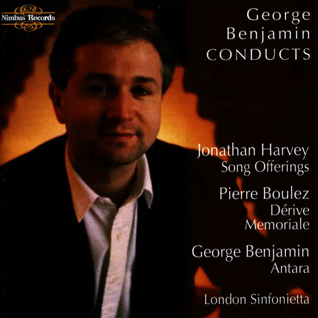 Benjamin: Antara - Boulez: Dérive, Memoriale - Harvey: Song Offerings
