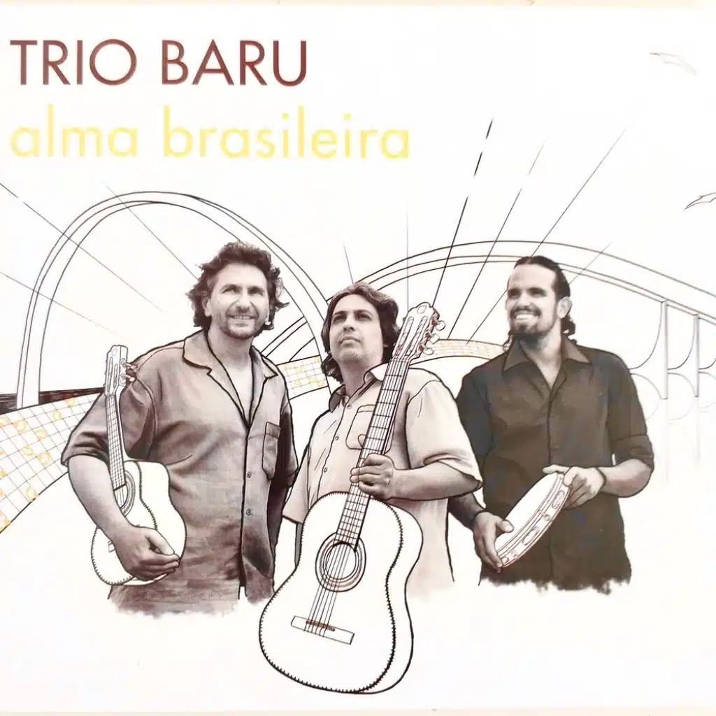 Trio Baru: Alma Brasileira (feat. Bosco Oliveira & Rafael dos Santos)
