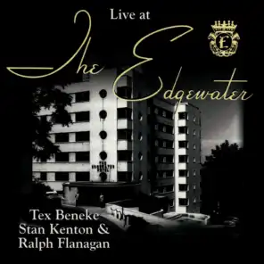 Live at The Edgewater with Tex Beneke, Stan Kenton & Ralph Flanagan