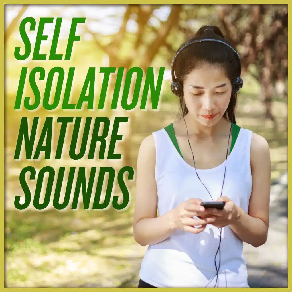 Self Isolation Nature Sounds