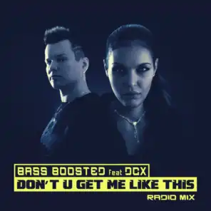 Don't U Get Me Like This (feat. DCX) (Radio Mix)