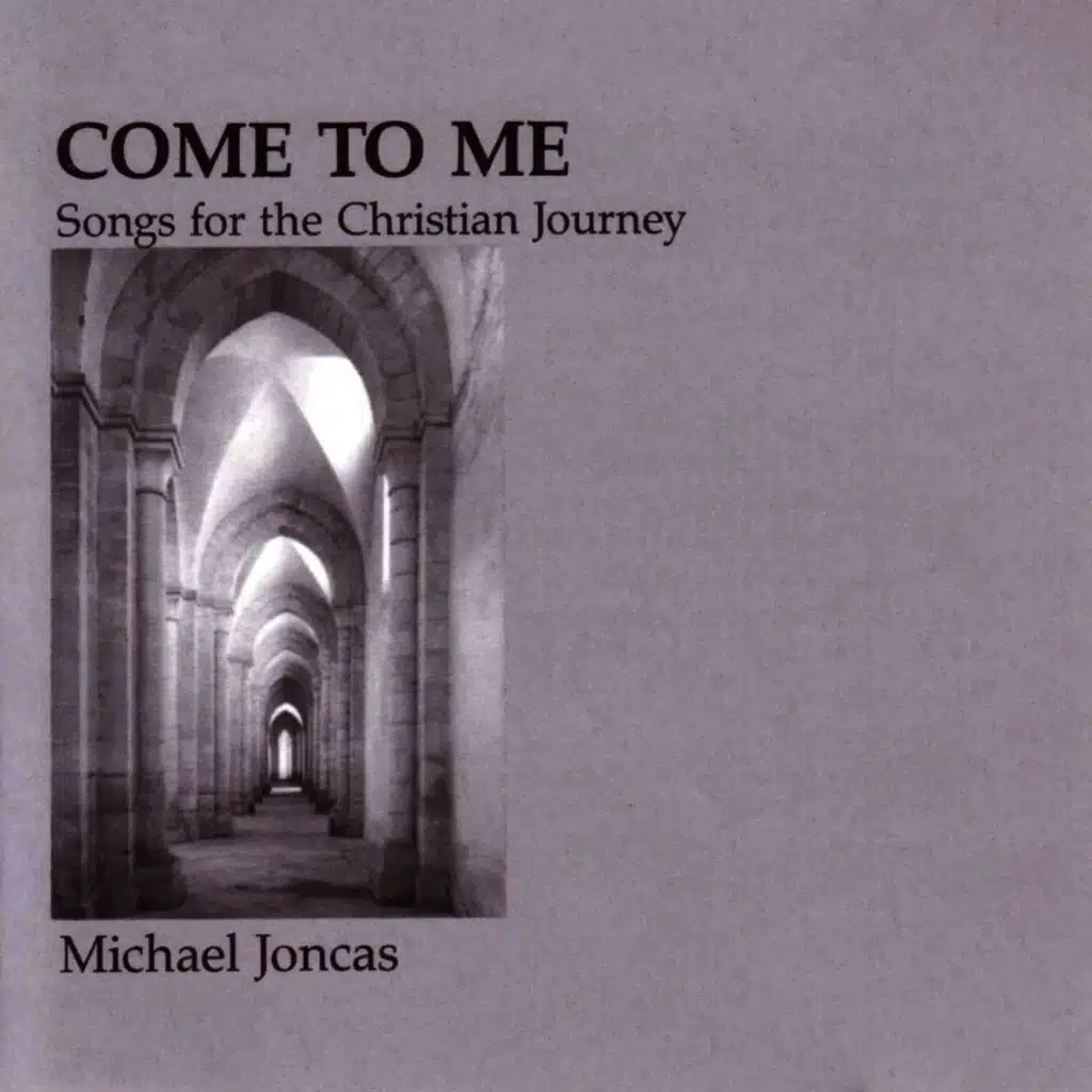Come to Me: Songs for the Christian Journey