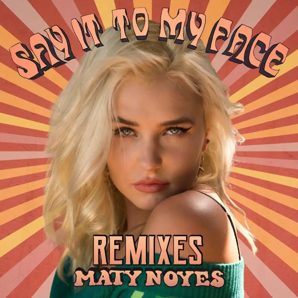 Say It To My Face (Remixes)