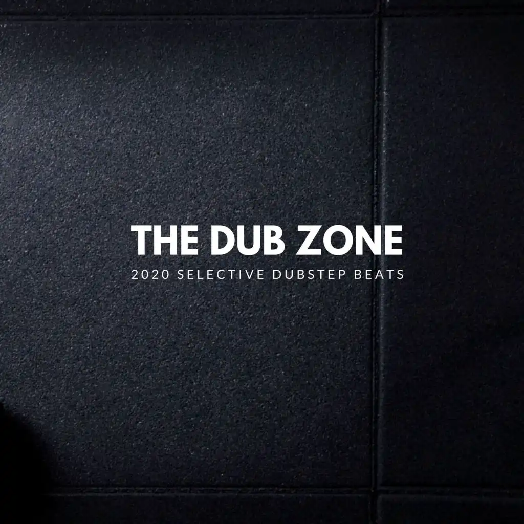 The Dub Zone - 2020 Selective Dubstep Beats